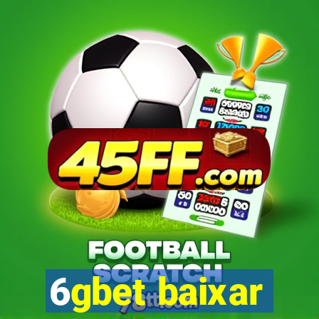 6gbet baixar